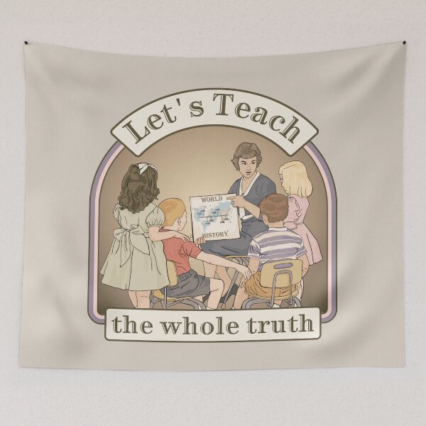 Item preview, Let's Teach The Whole Truth designed and sold by Unhinged Heather.