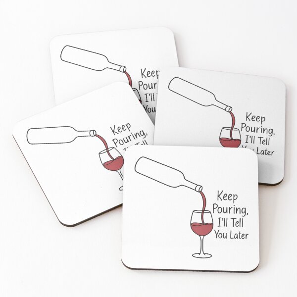 Item preview, Keep Pouring I'll Tell You Later Funny Wine Quote Minimalist Design designed and sold by inkoutninja.