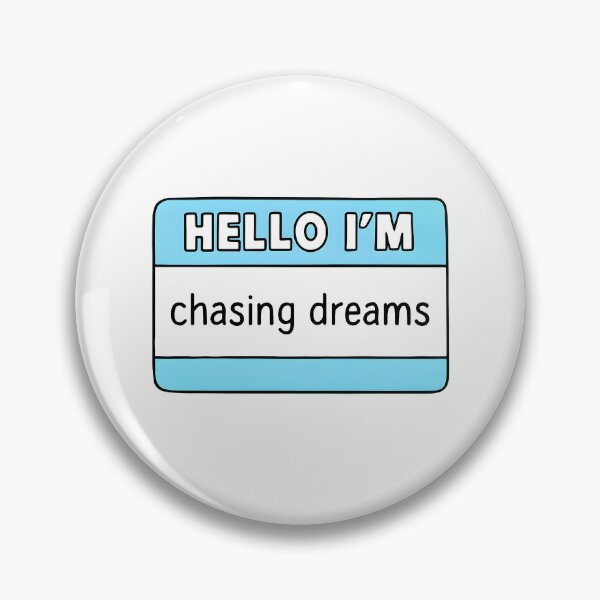 Item preview, Hello I'm chasing dreams designed and sold by CharmStudio.