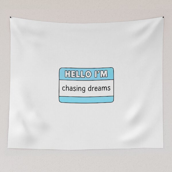 Item preview, Hello I'm chasing dreams designed and sold by CharmStudio.
