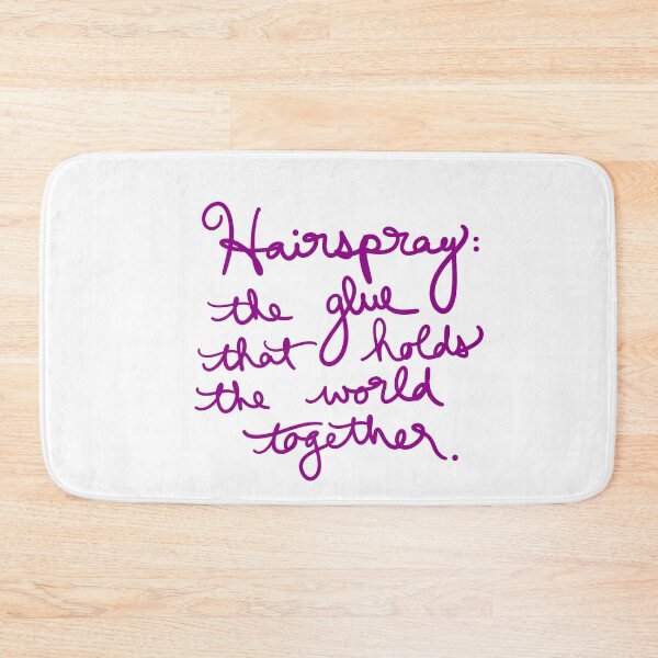 Item preview, Hairspray: the glue that holds the world together. designed and sold by abeink.