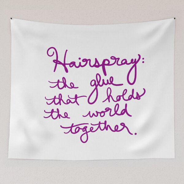 Item preview, Hairspray: the glue that holds the world together. designed and sold by abeink.
