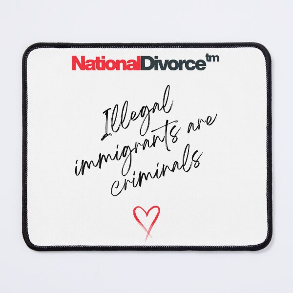 Item preview, National Divorce, Illegal immigrants are criminals. designed and sold by NATIONALDIVORCE.