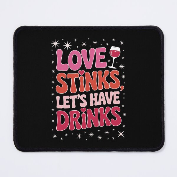 Item preview, Love Stinks Lets have Drinks - Valentines Day Singles designed and sold by HellD3vil-Art.