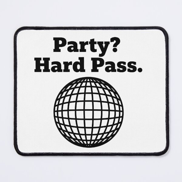 Item preview, Party? Hard Pass. designed and sold by DRAINEDDSGN.