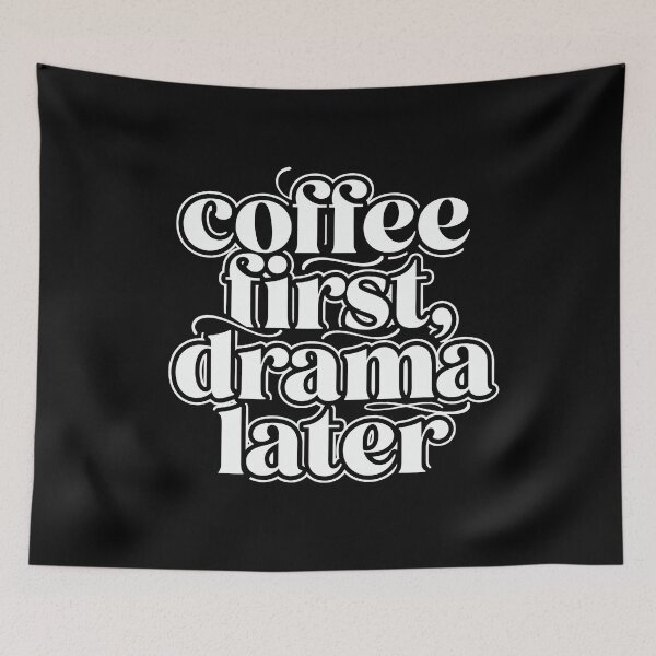 Item preview, Coffee First Drama Later Funny Morning Quote designed and sold by EdvvinStudios.