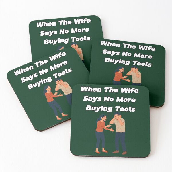 Item preview, Wife Says No More Buying Tools Design designed and sold by NuclearWisdom.
