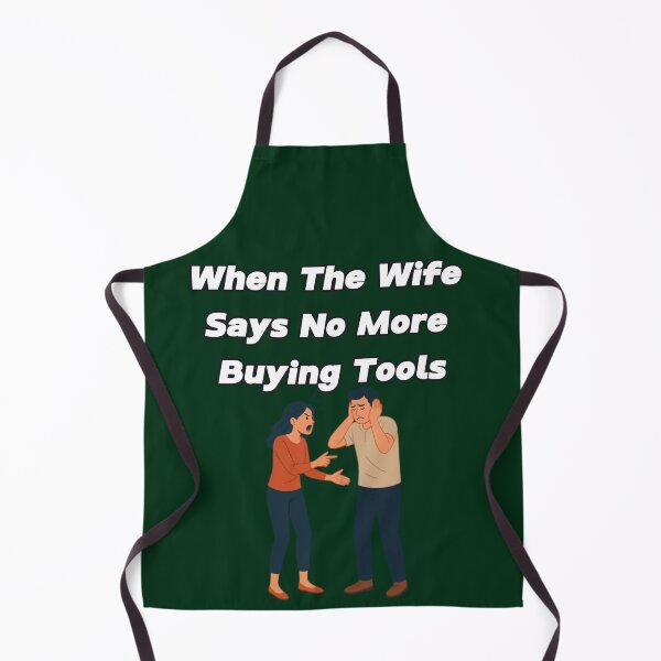Item preview, Wife Says No More Buying Tools Design designed and sold by NuclearWisdom.