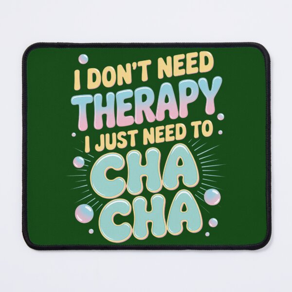 Item preview, Cha Cha Dancing Is My Therapy By Merch, Limited Edition, Perfect Gift For You And Friends designed and sold by MartinezzqStudi.