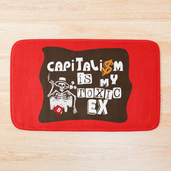 Item preview, Capitalism Is My Toxic Ex Anti Capitalism Meme  designed and sold by Sarcastic designs.