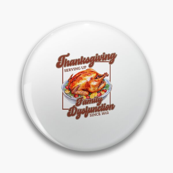 Item preview, Thanksgiving Serving Up, Family Dysfunction Since 1612 designed and sold by JeffGrinble.