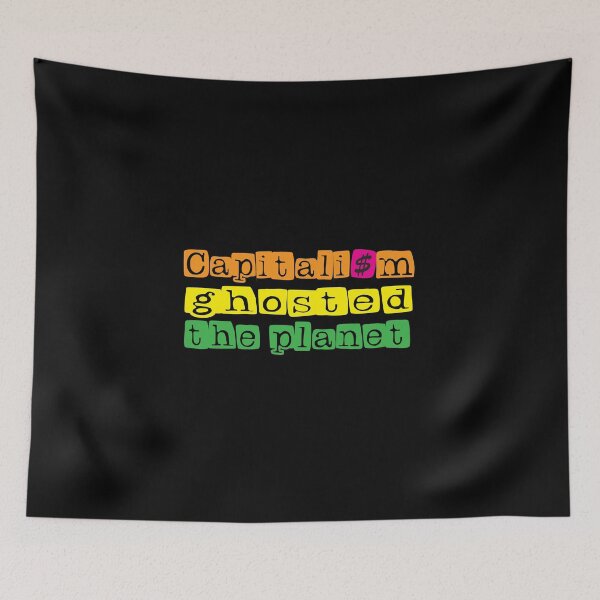 Item preview, Capitalism Ghosted Eco Anti Capitalism Quote designed and sold by Sarcastic designs.