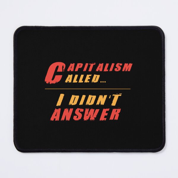 Item preview, Capitalism Called - Anti Capitalism Quote designed and sold by Sarcastic designs.