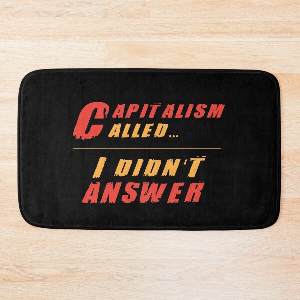 Item preview, Capitalism Called - Anti Capitalism Quote designed and sold by Sarcastic designs.