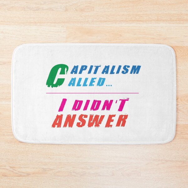 Item preview, Capitalism Called Anti Capitalism quote designed and sold by Sarcastic designs.