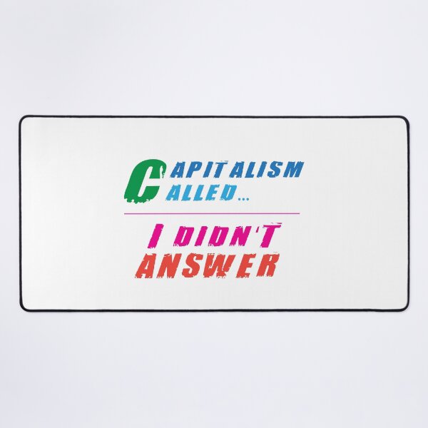 Item preview, Capitalism Called Anti Capitalism quote designed and sold by Sarcastic designs.