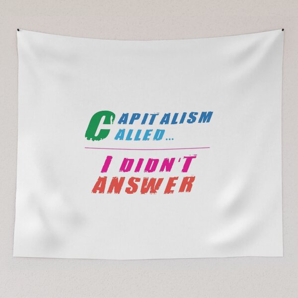 Aperçu de l'œuvre Citation sur le capitalisme appelé anticapitalisme créée et vendue par Sarcastic designs.