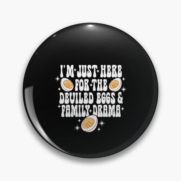 Item preview, I'm Just Here For The Deviled Eggs & Family Drama designed and sold by JeffGrinble.