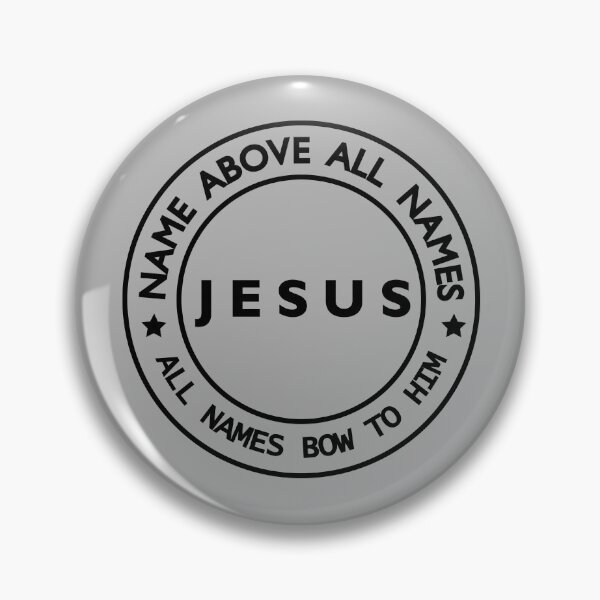 Item preview, JESUS NAME ABOVE ALL NAMES all names bow to Him 6a designed and sold by Warih.