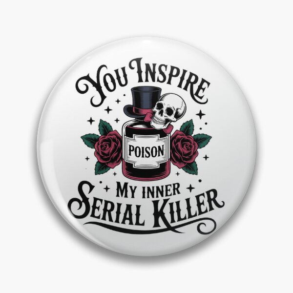 Item preview, You Inspire My Serial Killer Dark Poison Skull designed and sold by Vastingan.