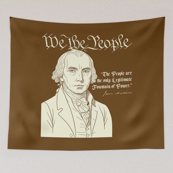 Item preview, We the People - James Madison Fountain of Power Quote designed and sold by CRHPOD20.