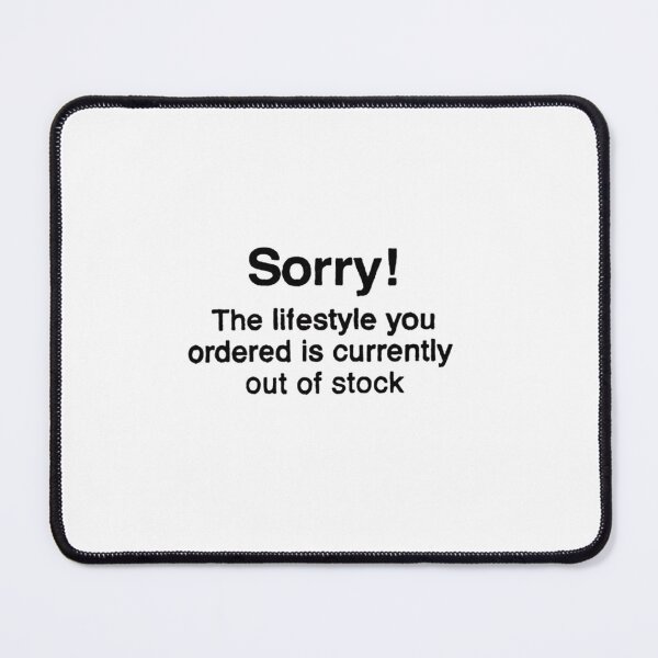 Item preview, Banksy - sorry the lifestyle you ordered is currently out of stock designed and sold by MorgaAllen.