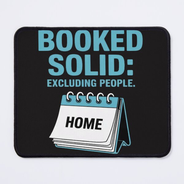 Item preview, Booked Solid Excluding People Introvert designed and sold by Ikwalima.