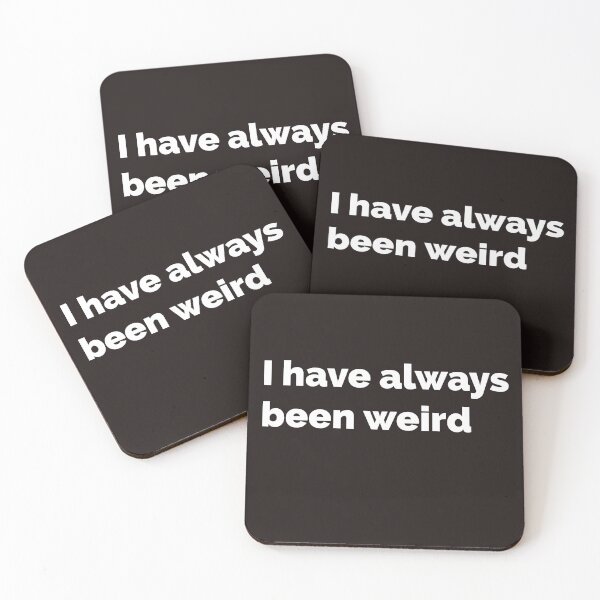 Item preview, I have always been weird  Funny witty sarcastic  designed and sold by Creations by lyne.