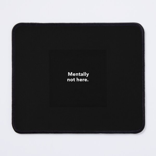 Item preview, Mentally not here. designed and sold by AkoSiEss.