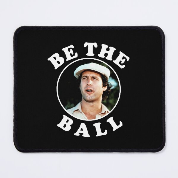Item preview, Be The Ball - Ty Webb Caddyshack designed and sold by MuayThain8jx8x.
