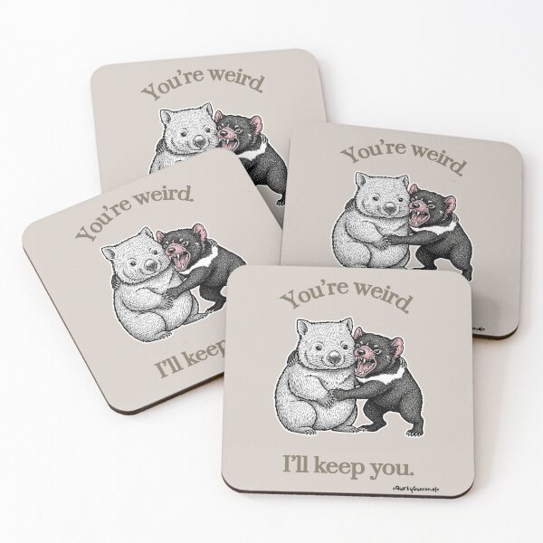 Item preview, You're Weird I'll Keep You | Wombat and Tasmanian Devil designed and sold by QuirkyGuacamole.