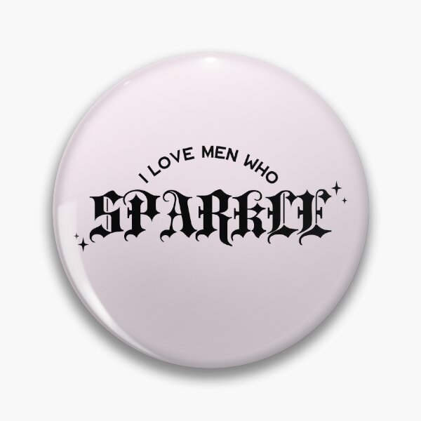 Item preview, I Love Men Who Sparkle designed and sold by Anemmonie Moniemoniemonie.