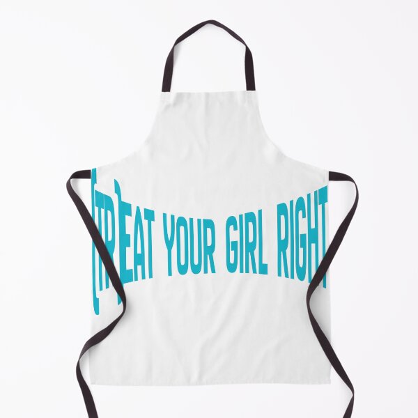 Item preview, Treat your girl right designed and sold by LaughandLaugh.