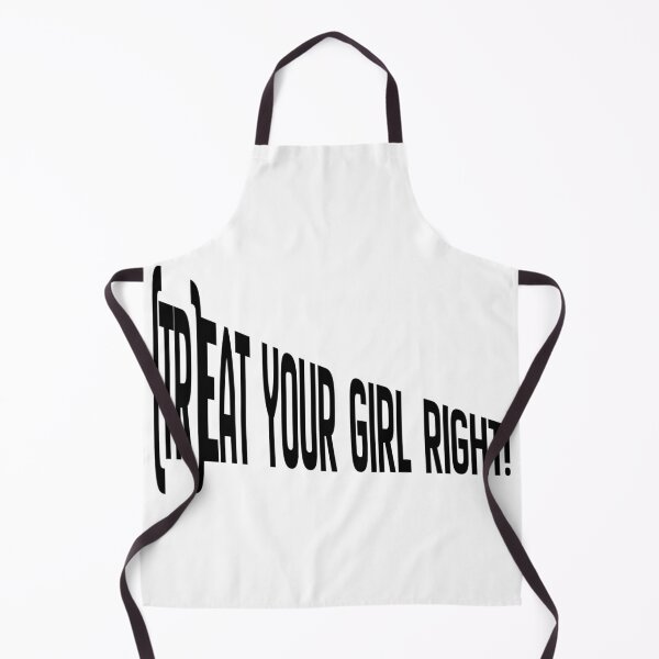 Item preview, Treat your girl right designed and sold by LaughandLaugh.
