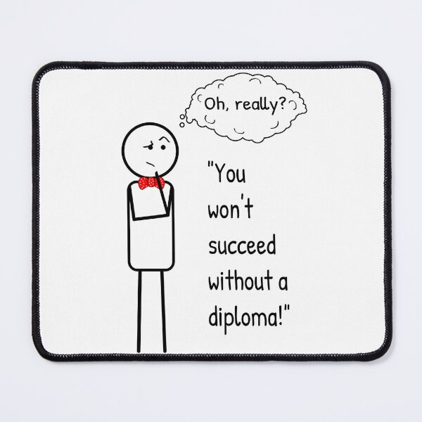 Item preview, A diploma does not mean success. designed and sold by ThinkMan.