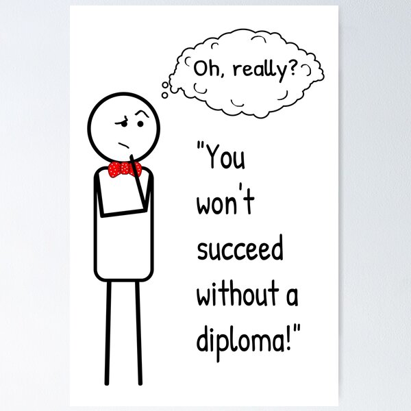 Item preview, A diploma does not mean success. designed and sold by ThinkMan.
