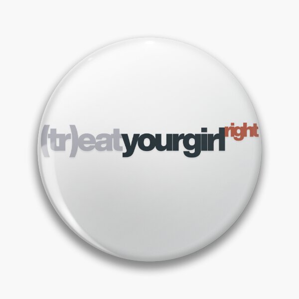 Item preview, Treat your girl right designed and sold by LaughandLaugh.
