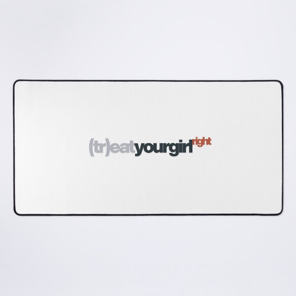 Item preview, Treat your girl right designed and sold by LaughandLaugh.