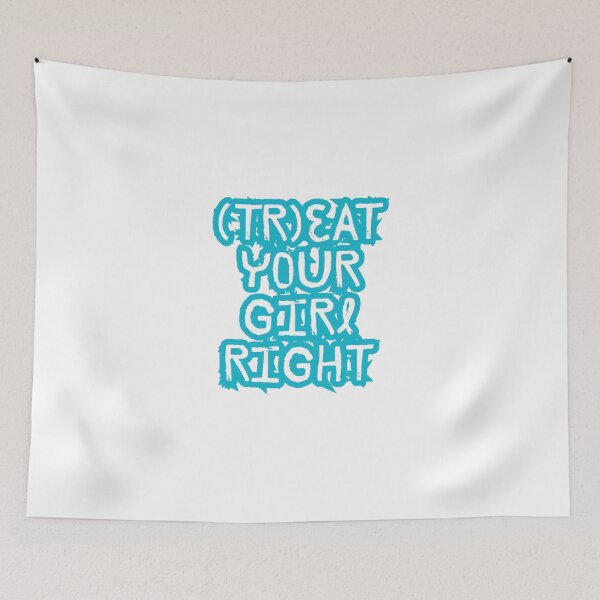Item preview, Treat your girl right designed and sold by LaughandLaugh.