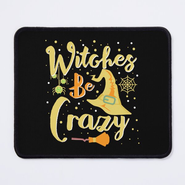 Item preview, Witches Be Crazy Witchy Halloween Pun designed and sold by QuietBloom80.