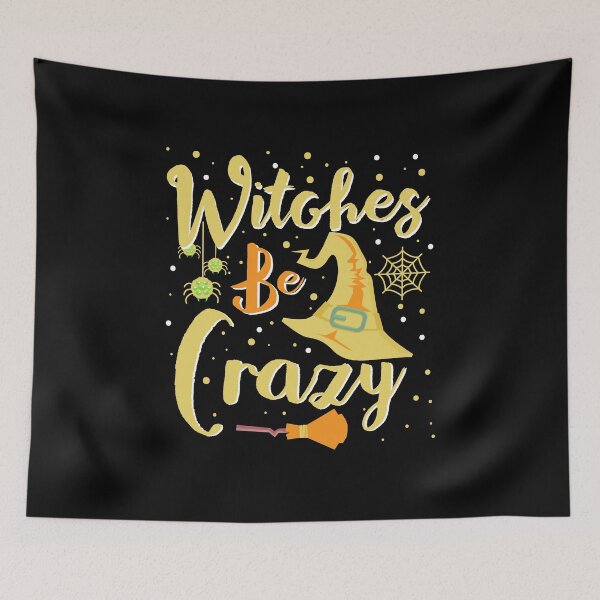 Item preview, Witches Be Crazy Witchy Halloween Pun designed and sold by QuietBloom80.