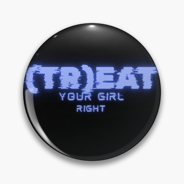 Item preview, Treat your girl right designed and sold by LaughandLaugh.
