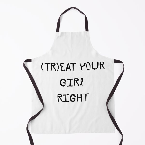 Item preview, Treat your girl right designed and sold by LaughandLaugh.