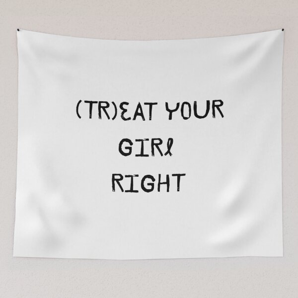 Item preview, Treat your girl right designed and sold by LaughandLaugh.