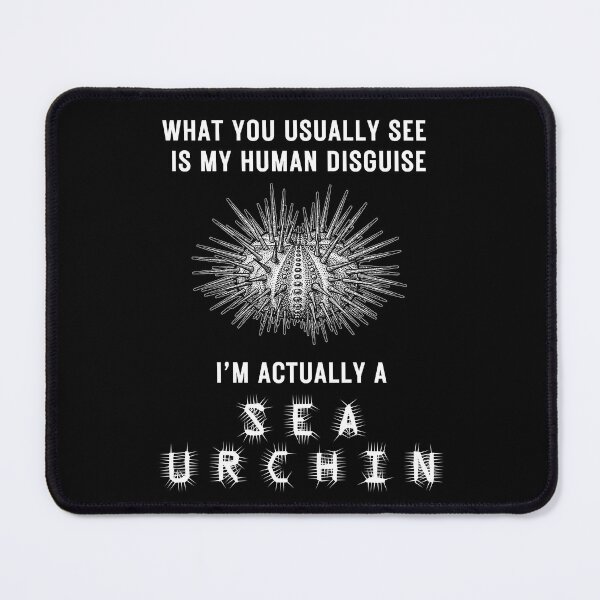Item preview, What You See Above is my Human Disguise | I'm Actually a Sea Urchin (Prickly Font) designed and sold by QuirkyGuacamole.