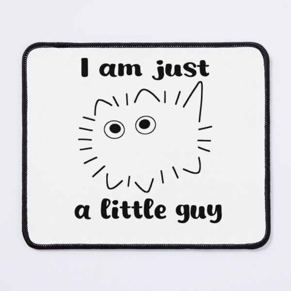 Item preview, I'm Just a Little Guy designed and sold by CinnamonToasten.
