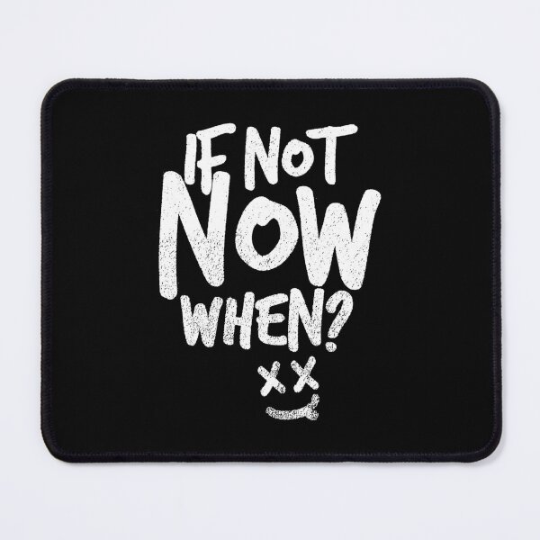 Item preview, If Not Now When? Grunge Chalk Typography designed and sold by FriskySloths.