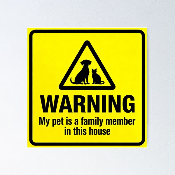 Item preview, My Pet Is A Family Member Warning Sign... designed and sold by NuclearWisdom.