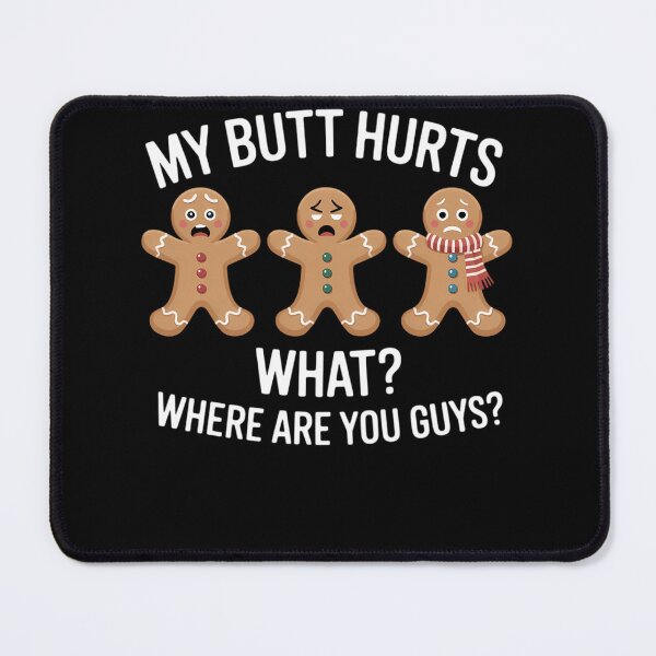 Item preview, Gingerbread Man Cookie My Butt Hurts Funny Christmas Men designed and sold by TyraYoung.