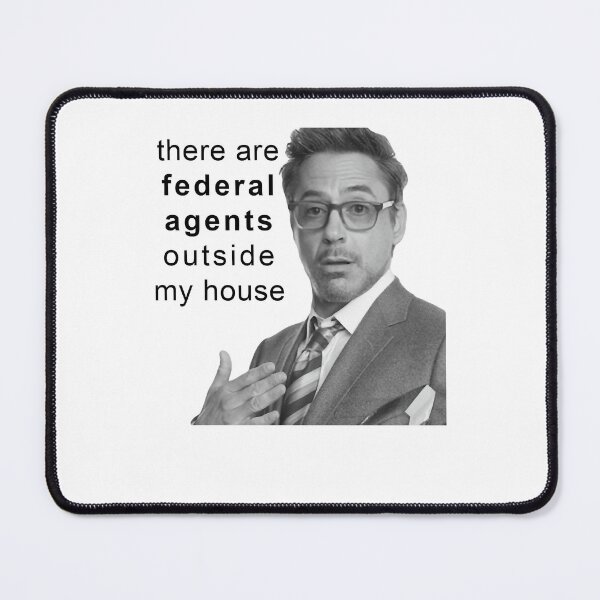 Item preview, there are federal agents outside my house designed and sold by SergioDeleon4.